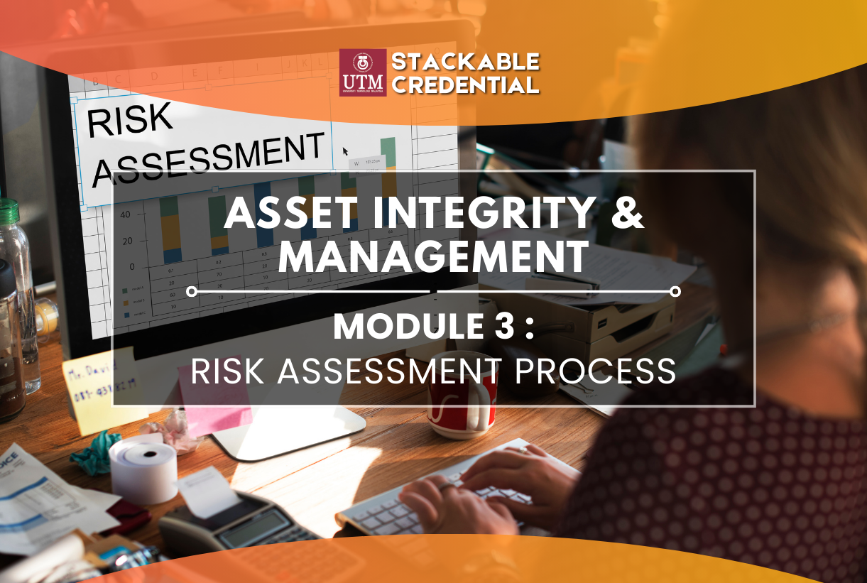 ASSET INTEGRITY & MANAGEMENT: MODULE 3 - RISK ASSESSMENT PROCESS | UTM ...